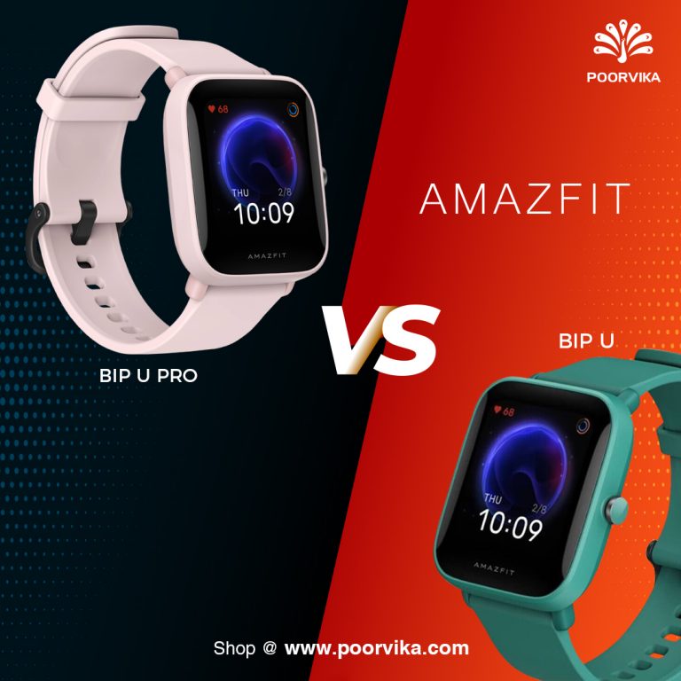 Amazfit Bip U Pro Vs Bip U The Differences Poorvika Blog