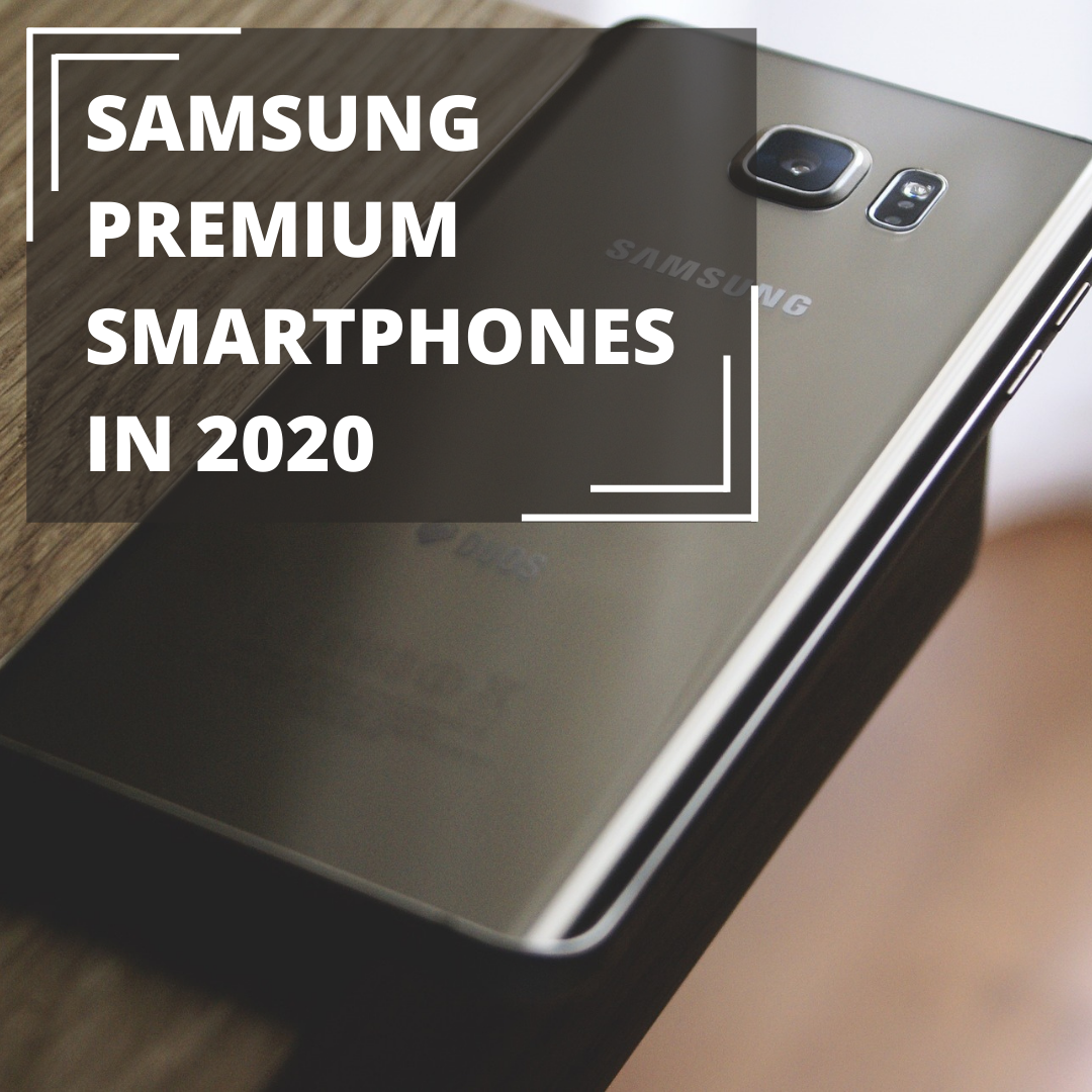 Samsung Premium Smartphones in 2020