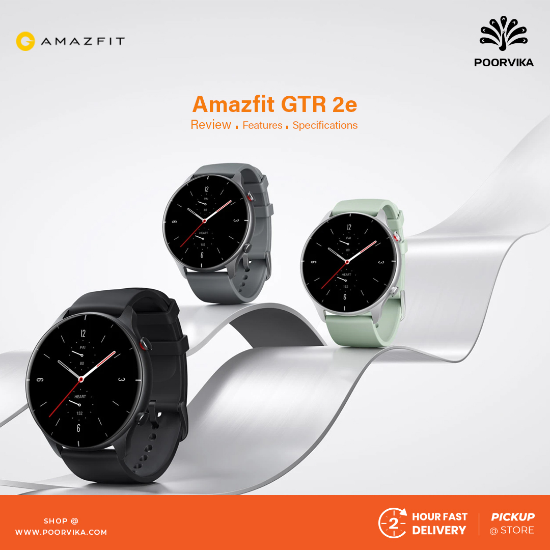 Amazfit GTR 2e - Full Features and Specifications - Poorvika Blog