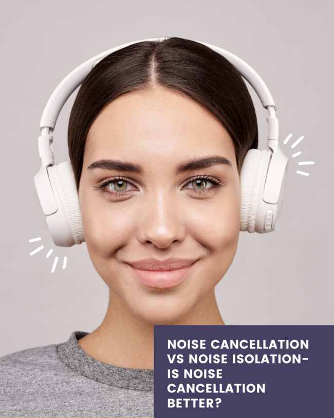 Noise Cancellation VS Noise Isolation