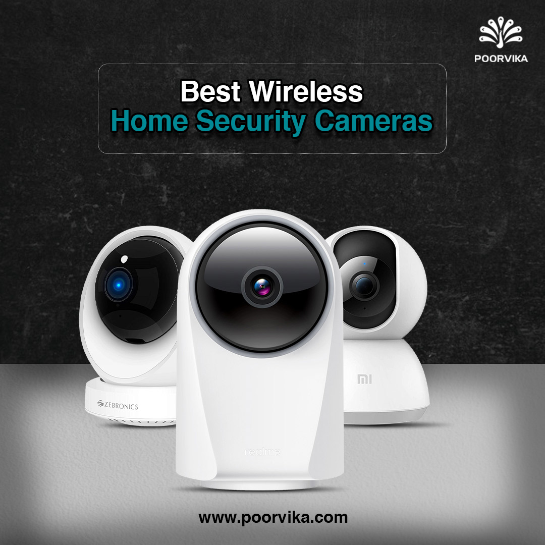 Best Wireless Home Security Cameras Poorvika Blog 1078