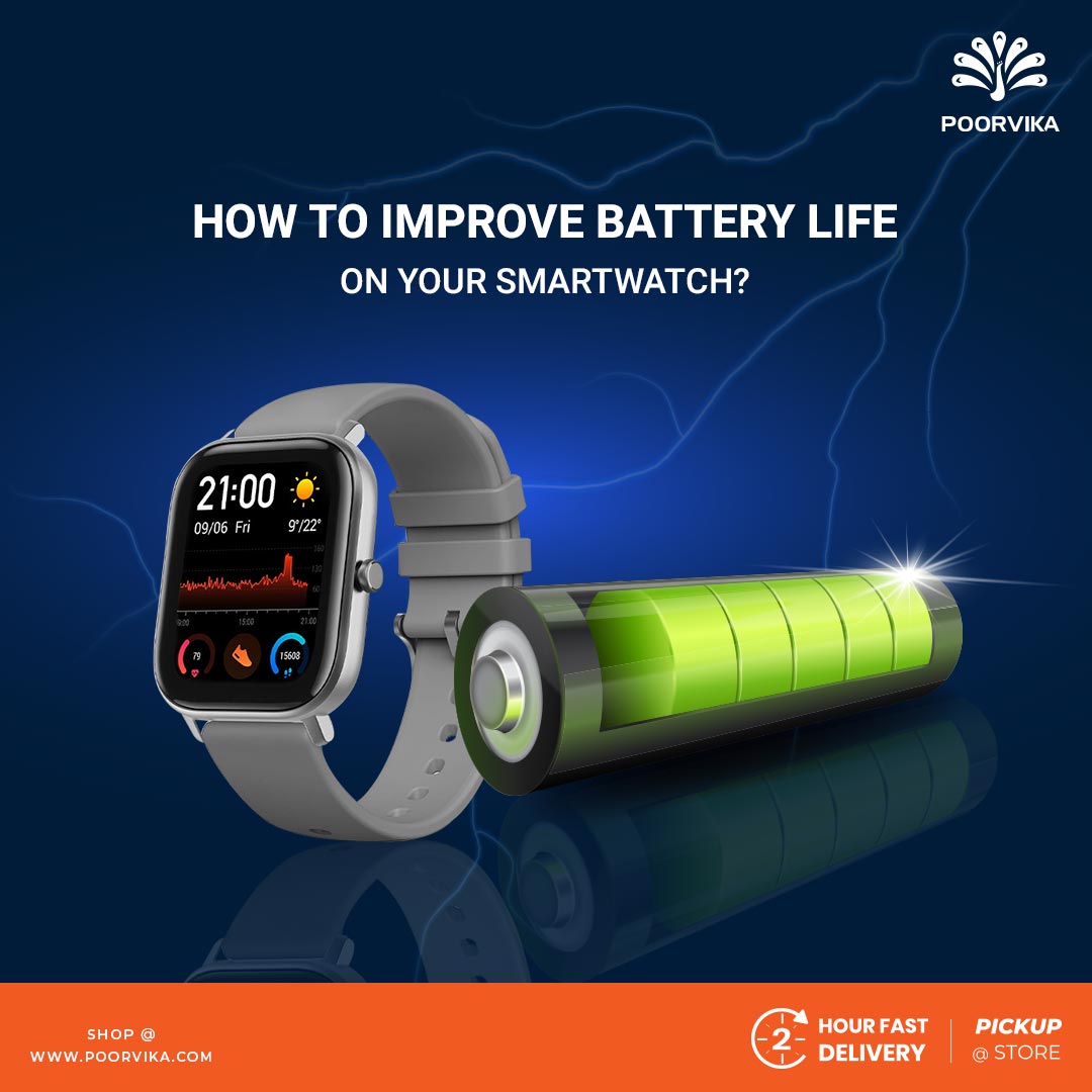 How to Improve Battery Life on your Smartwatch? Poorvika Blog