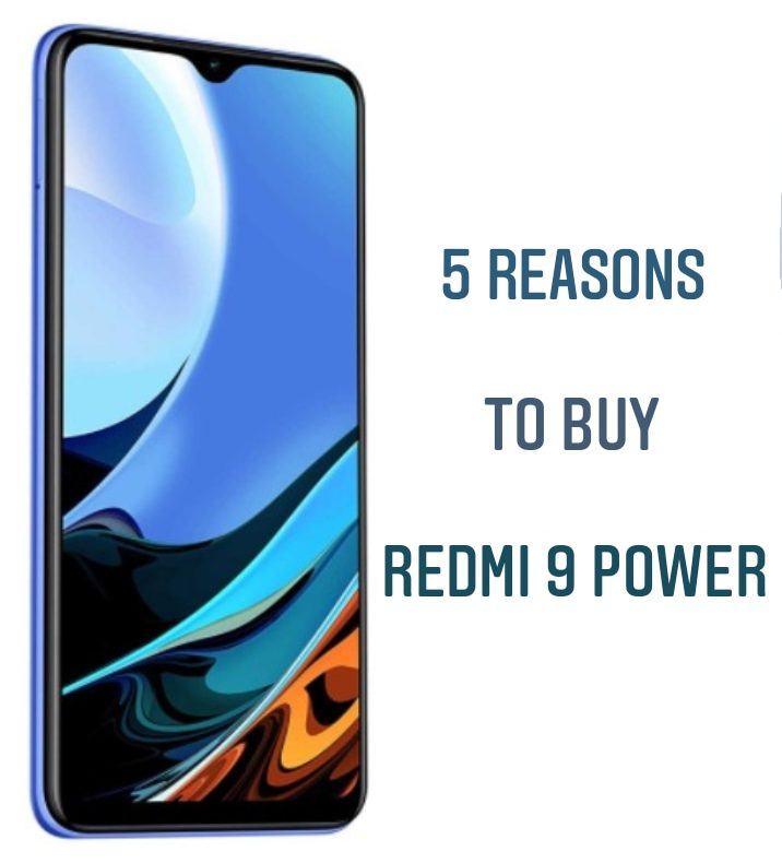 Five Reasons To Buy Redmi 9 Power