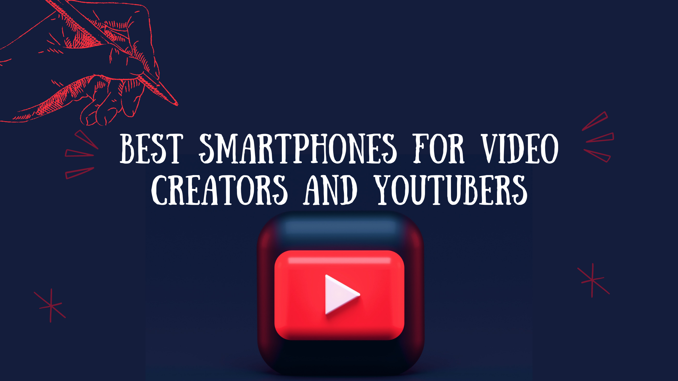 Best smartphones for video creators and YouTubers