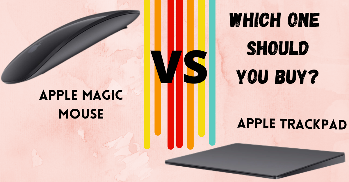 Apple Magic Mouse vs Apple Magic Trackpad