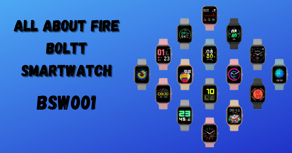 All about Fire Boltt Smartwatch BSW001